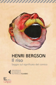 BERGSON HENRI, Il riso. Saggio sul significato del comico
