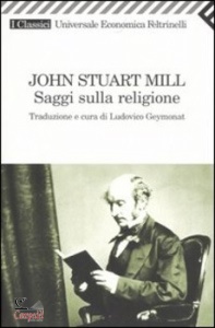 MILL JOHN STUART, Saggi sulla religione