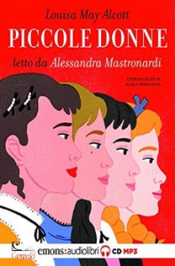 ALCOTT, LOUISE MAY, Piccole donne letto da alessandra mastronardi