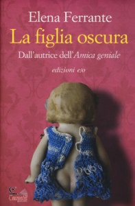 FERRANTE ELENA, La figlia oscura