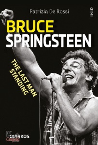 DE ROSSI PATRIZIA, Bruce Springsteen The last man standing