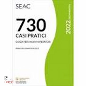 CENTRO STUDI FISCALE, 730/2022 casi pratici. Guida per nuovi operatori