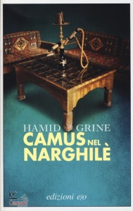GRINE HAMID, Camus nel narghile