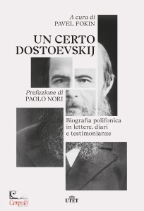 A CURA DI PAVEL FOKI, Un certo dostoevskij