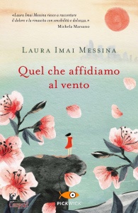 IMAI MESSINA LAURA, Quel che affidiamo al vento