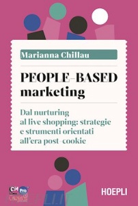 Chillau Marianna, People-based marketing. dal nurturing al live shop
