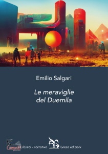 SALGARI EMILIO, Le Meraviglie del duemila