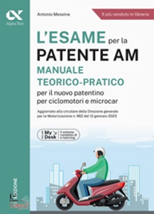 MESSINA ANTONIO, Esame per la patente AM Manuale teorico-pratico