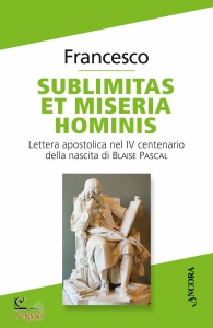 PAPA FRANCESCO, Sublimitas et miseria hominis  Lettera apostolica