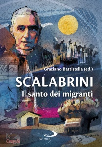 BATTISTELLA G (CUR), Scalabrini il santo dei migranti
