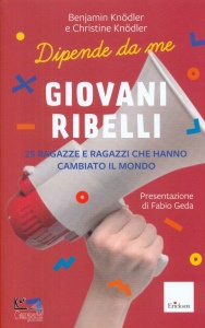 KNODLER B & C., Giovani ribelli 25 ragazze e ragazzi che hanno ...