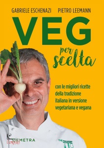 ESCHENAZI GABRIELE, Veg per scelta con le migliori ricette ...