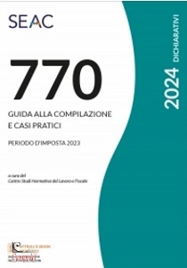 CENTRO STUDI SEAC, 770/2024 - Guida alla Compilazione Casi pratici