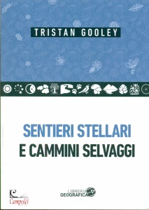GOOLEY  TRISTAN, Sentieri stellari e cammini selvaggi