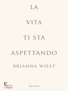 WIEST BRIANNA, Vita ti sta aspettando