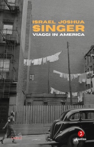 ISRAEL JOSHUA SINGER, Viaggi in america