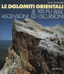 BUSCAINI GINO, Dolomiti orientali.Le cento pi belle ascensioni
