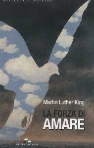 LUTHER KING MARTIN, Forza di amare