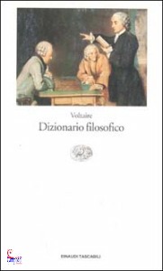 VOLTAIRE, Dizionario filosofico