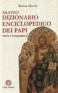 MONDIN BATTISTA, Nuovo dizionario enciclopedico dei papi