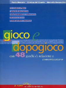 MARCATO P., Gioco e dopogioco.Giochi di relazione ....