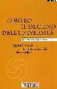 MORCELLINI MARI, Contro il declino dell universita
