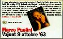 PAOLINI MARCO, Vajont 9 ottobre 