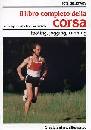 immagine di Libro completo della corsa.Footing,jogging,running