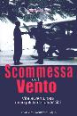 GREINER JAMES, Scommessa col vento