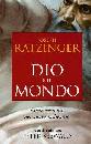 RATZINGER JOSEPH, Dio e il mondo. Il nuovo rapporto sulla fede