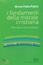 PIGHIN BRUNO FABIO, Fondamenti della morale cristiana
