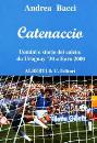 BACCI ANDREA, Catenaccio. Uomini e storie del calcio