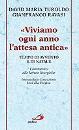 TUROLDO-RAVASI, Viviamo ogni anno l