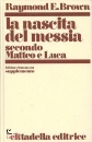 BROWN RAJMOND, Nascita del Messia sec.Matteo e Luca