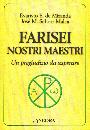 DE MIRANDA-..., Farisei nostri maestri