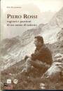 PELLEGRINON BEPI, Piero Rossi ragioni passioni di un uomo di talento