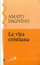 DAGNINO AMATO, La vita cristiana