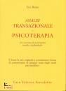 BERNE ERIC, Analisi transazionale e psicoterapia
