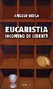 SCOLA ANGELO, Eucaristia incontro di libert
