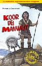 GUARNIERI ROSSANA, Koor dei mammut