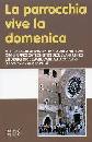 AA.VV., La parrocchia vive la domenica