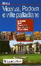 AA.VV., Vicenza Padova e ville palladiane