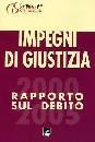 AA.VV., Impegni di giustizia. Rapporto sul debito 2000-05