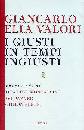 VALORI GIANCARLO, I giusti in tempi ingiusti