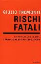 TREMONTI GIULIO, Rischi fatali