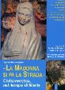 CANIATO RICCARDO, La Madonna si fa la Strada. Civitavecchia ...