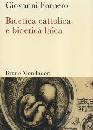 immagine di Bioetica cattolica e bioetica laica