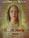 BENZI ORESTE, Il s di Maria.Meditazioni sui misteri del rosario