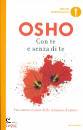 OSHO, Con te e senza di te