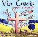 AA.VV., Via crucis per i piccoli